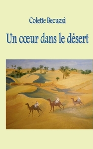 Un coeur dans le désert di Colette Becuzzi edito da Books on Demand