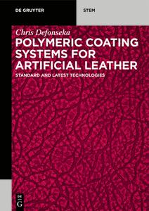Polymeric Coating Systems For Artificial Leather di Chris Defonseka edito da De Gruyter