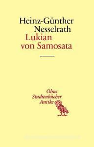 Lukian von Samosata di Heinz-Günther Nesselrath edito da Georg Olms Verlag