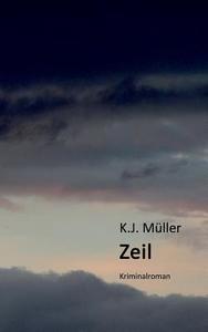 Zeil di K. J. Müller edito da Books on Demand