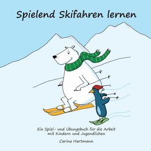 Spielend Skifahren lernen di Carina Hartmann edito da Books on Demand