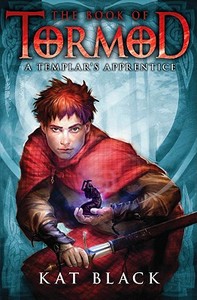 The Book of Tormod #1: A Templar's Apprentice di Kat Black edito da SCHOLASTIC