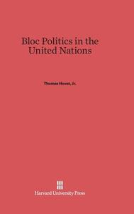 Bloc Politics in the United Nations di Jr. Thomas Hovet edito da Harvard University Press