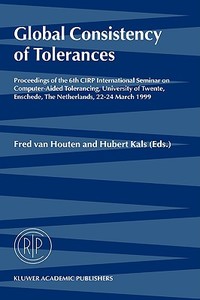 Global Consistency of Tolerances di Fred Van Houten, Cirp International Seminar on Computer-A edito da Springer Netherlands