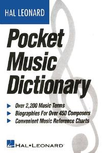 The Hal Leonard Pocket Music Dictionary di Hal Leonard edito da HAL LEONARD PUB CO