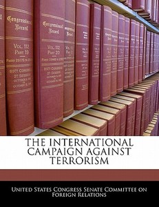 The International Campaign Against Terrorism edito da Bibliogov