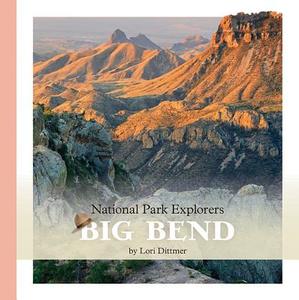 Big Bend National Park di Lori Dittmer edito da CREATIVE ED & PAPERBACKS