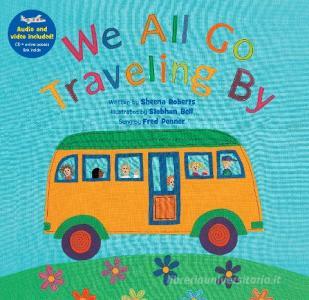 We All Go Travelling By di Sheena Roberts edito da Barefoot Books Ltd
