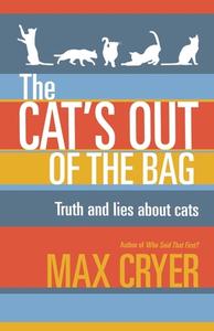 The Cat's Out of the Bag di Max Cryer edito da Exisle Publishing