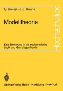 Modelltheorie di Georg Kreisel, Jean-Louis Krivine edito da Springer Berlin Heidelberg