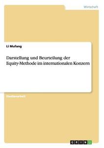 Darstellung und Beurteilung der Equity-Methode im internationalen Konzern di Li Mufang edito da GRIN Publishing