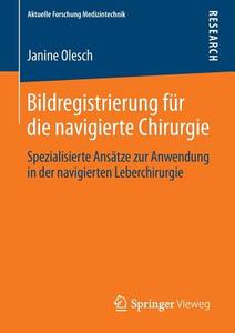 Bildregistrierung für die navigierte Chirurgie di Janine Olesch edito da Springer Fachmedien Wiesbaden