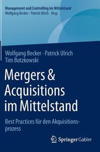 Mergers & Acquisitions im Mittelstand di Wolfgang Becker, Tim Botzkowski, Patrick Ulrich edito da Springer Fachmedien Wiesbaden