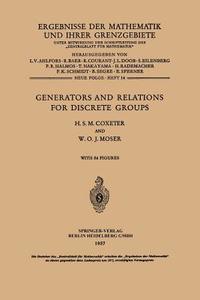 Generators and Relations for Discrete Groups di Harold Scott Macdonald Coxeter, William O. J. Moser edito da Springer Berlin Heidelberg