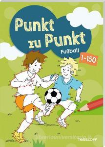Punkt zu Punkt. Fußball. 1 bis 150 edito da Tessloff Verlag