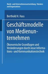 Geschäftsmodelle von Medienunternehmen di Berthold H. Hass edito da Deutscher Universitätsverlag