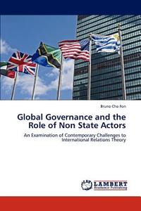 Global Governance and the Role of Non State Actors di Bruno Cho Fon edito da LAP Lambert Academic Publishing