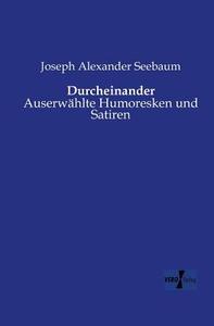 Durcheinander di Joseph Alexander Seebaum edito da Vero Verlag