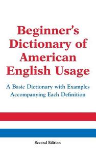 Beginner's Dictionary of American English Usage, Second Edition di Peter Collin edito da MCGRAW HILL BOOK CO