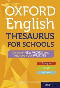 Oxford English Thesaurus For Schools di Oxford Dictionaries edito da Oxford University Press