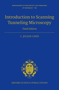 Introduction To Scanning Tunneling Microscopy Third Edition di Chen edito da Oup Oxford