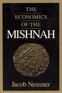 The Economics of the Mishnah di Jacob Neusner edito da UNIV OF CHICAGO PR