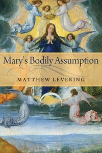 Mary's Bodily Assumption di Matthew Levering edito da University of Notre Dame Press