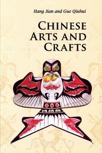 Chinese Arts and Crafts di Jian Hang, Qiuhui Guo edito da Cambridge University Press