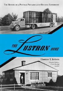 Fetters, T:  The Lustron Home di Thomas T. Fetters edito da McFarland