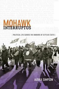 Mohawk Interruptus di Audra Simpson edito da Duke University Press