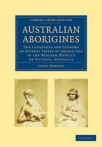 Australian Aborigines di James Dawson edito da Cambridge University Press