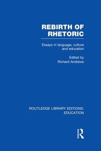 Rebirth Of Rhetoric edito da Taylor & Francis Ltd
