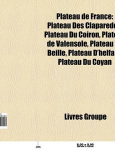 Plateau De France: Plateau Des Clapar De di Livres Groupe edito da Books LLC, Wiki Series