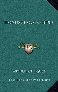 Hondschoote (1896) di Arthur Chuquet edito da Kessinger Publishing