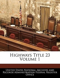 Highways Title 23 Volume 1 edito da Bibliogov