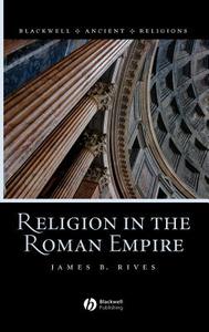 Religion in the  Roman Empire di Rives edito da John Wiley & Sons