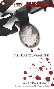 Mr. Darcy, Vampyre di Amanda Grange edito da Brilliance Audio