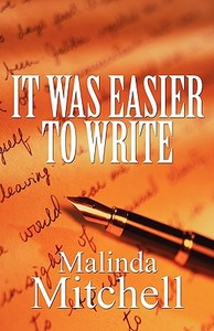 It Was Easier To Write di Malinda Mitchell edito da America Star Books
