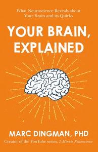 Your Brain, Explained di Marc Dingman edito da John Murray Press