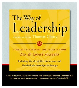 The Way of Leadership: Timeless Strategies for Success from Zen & Taoist Masters edito da Shambhala Publications