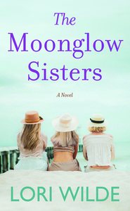 The Moonglow Sisters di Lori Wilde edito da CTR POINT PUB (ME)