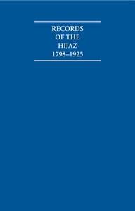 Records of the Hijaz 1798-1925 8 Volume Hardback Set di Anita L. P. Burdett edito da Cambridge University Press