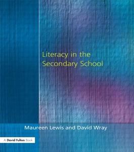 Literacy in the Secondary School di Maureen Lewis edito da David Fulton Publishers