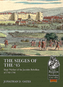 The Sieges Of The '45 di Jonathan D. Oates edito da Helion & Company