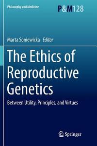 The Ethics of  Reproductive Genetics edito da Springer International Publishing