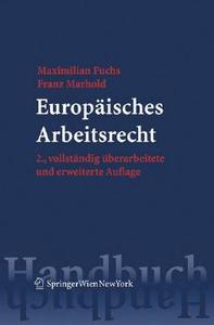 Europaisches Arbeitsrecht di Maximilian Fuchs, Franz Marhold edito da Springer