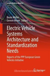 Electric Vehicle Systems Architecture and Standardization Needs edito da Springer-Verlag GmbH