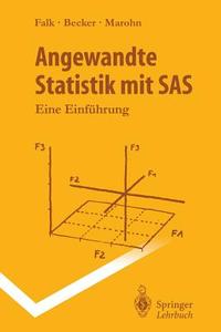 Angewandte Statistik mit SAS di Rainer Becker, Michael Falk, Frank Marohn edito da Springer Berlin Heidelberg