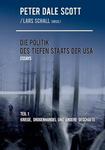 Die Politik des Tiefen Staats der USA di Peter Dale Scott edito da Books on Demand