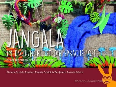 Jangala - im Dschungel ist die Sprache los! di Simone Schick, Jonatan Puente Schick, Benjamin Puente Schick edito da SchauHoer Verlag